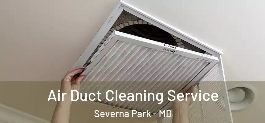  Air Duct Cleaning Service Severna Park - MD