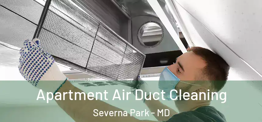 Apartment Air Duct Cleaning Severna Park - MD