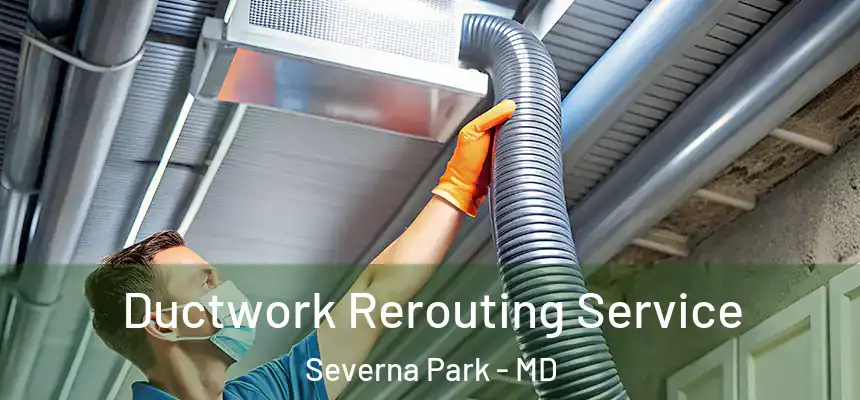  Ductwork Rerouting Service Severna Park - MD