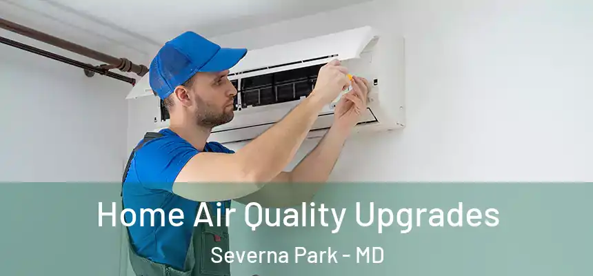  Home Air Quality Upgrades Severna Park - MD
