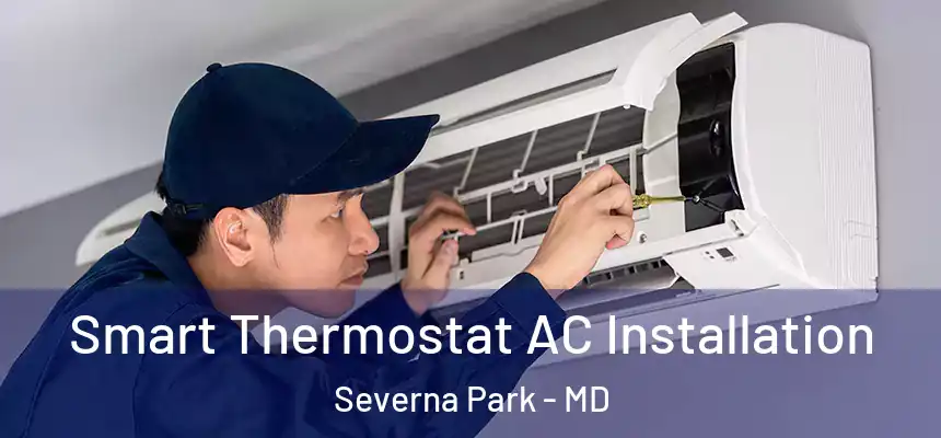 Smart Thermostat AC Installation Severna Park - MD